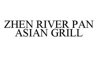 ZHEN RIVER PAN ASIAN GRILL