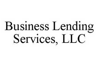 BUSINESS LENDING SERVICES, LLC