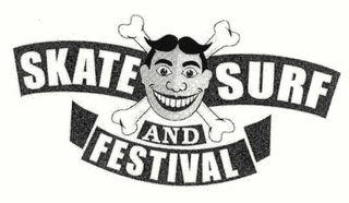 SKATE AND SURF FESTIVAL