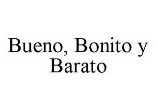 BUENO, BONITO Y BARATO