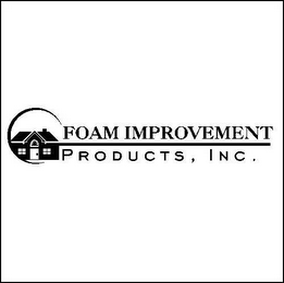 FOAM IMPROVEMENT PRODUCTS, INC.