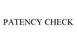 PATENCY CHECK