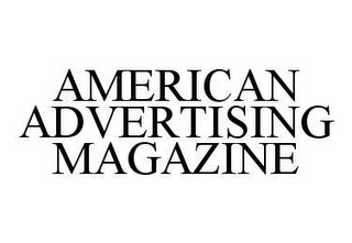 AMERICAN ADVERTISING MAGAZINE