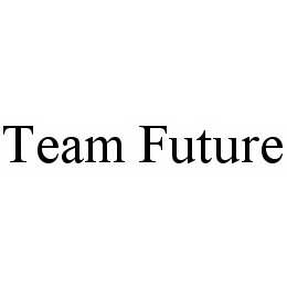 TEAM FUTURE