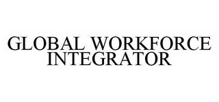 GLOBAL WORKFORCE INTEGRATOR