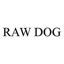 RAW DOG