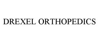 DREXEL ORTHOPEDICS