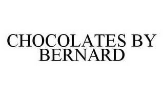 CHOCOLATES BY BERNARD