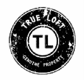 TL TRUE LOFT GENUINE PROPERTY