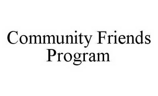 COMMUNITY FRIENDS PROGRAM