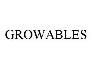 GROWABLES