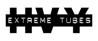HVY EXTREME TUBES