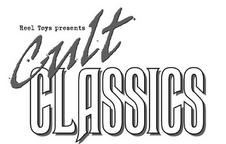 REEL TOYS PRESENTS CULT CLASSICS