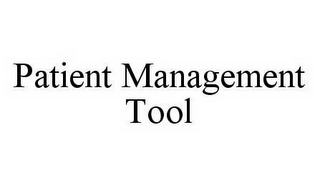 PATIENT MANAGEMENT TOOL