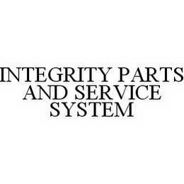 INTEGRITY PARTS AND SERVICE SYSTEM