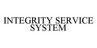 INTEGRITY SERVICE SYSTEM