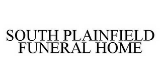 SOUTH PLAINFIELD FUNERAL HOME