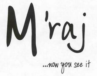 M'RAJ ...NOW YOU SEE IT