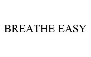 BREATHE EASY