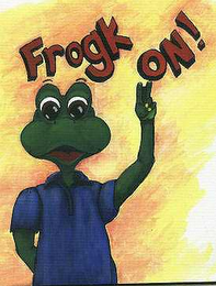FROGK ON!
