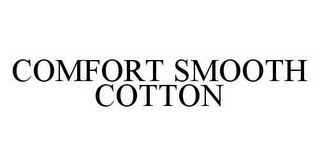 COMFORT SMOOTH COTTON