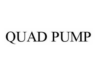 QUAD PUMP