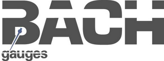 BACHGAUGES
