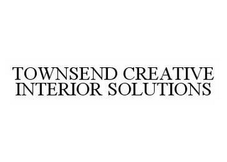 TOWNSEND CREATIVE INTERIOR SOLUTIONS