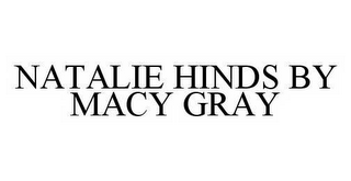 NATALIE HINDS BY MACY GRAY