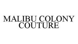 MALIBU COLONY COUTURE