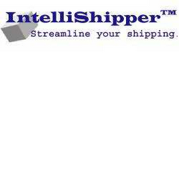 INTELLISHIPPER, STREAMLINE YOUR SHIPPER