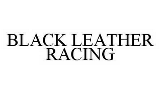 BLACK LEATHER RACING