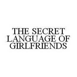 THE SECRET LANGUAGE OF GIRLFRIENDS