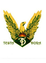 TD TESTA DURA