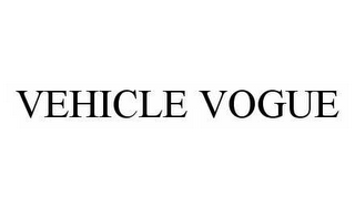 VEHICLE VOGUE