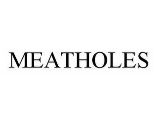 MEATHOLES