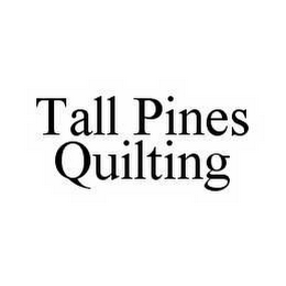 TALL PINES QUILTING