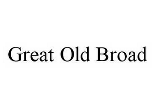 GREAT OLD BROAD