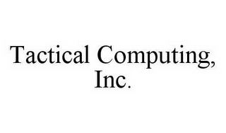 TACTICAL COMPUTING, INC.