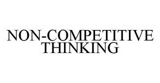 NON-COMPETITIVE THINKING