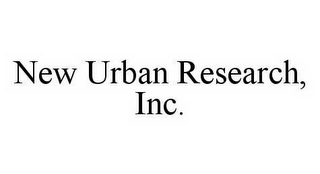 NEW URBAN RESEARCH, INC.