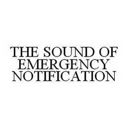 THE SOUND OF EMERGENCY NOTIFICATION