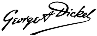 GEORGE A DICKEL