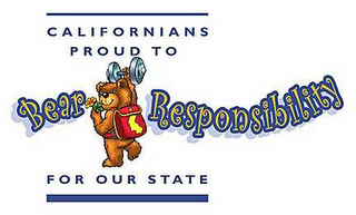 CALIFORNIANS PROUD TO BEAR RESPONSIBILITY FOR OUR STATE