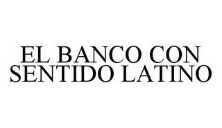 EL BANCO CON SENTIDO LATINO