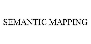 SEMANTIC MAPPING