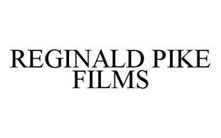 REGINALD PIKE FILMS
