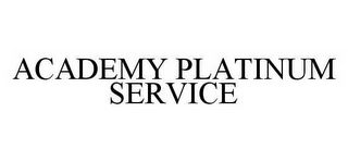 ACADEMY PLATINUM SERVICE