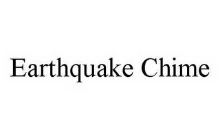 EARTHQUAKE CHIME