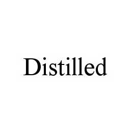 DISTILLED